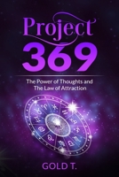 PROJECT 369: The Power of Thoughts and The Law of Attraction B09MCGMQY6 Book Cover