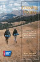 Crossing Divides: A Couple's Story of Cancer, Hope, and Hiking Montana's Continental Divide 0944235395 Book Cover