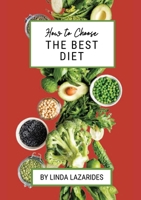 How To Choose The Best Diet 171605771X Book Cover