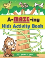 A-Maze-ing Kids Activity Book: A Fun Book of 100 Mazes with Solutions B089TS2G2J Book Cover