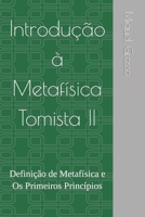 Introdução à Metafísica Tomista 2: Definição de Metafísica e Os Primeiros Princípios B09328NL5C Book Cover