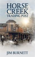 Horse Creek Trading Post 168314435X Book Cover