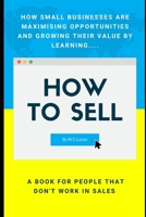 How to SELL: A sales book for people that don't work in sales B08DC9ZSQS Book Cover