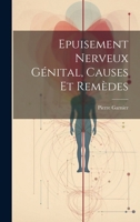 Epuisement Nerveux Génital, Causes Et Remèdes 1021550493 Book Cover