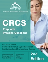 CRCS Prep with Practice Questions for the AAHAM Certified Revenue Cycle Specialist Institutional and Professional Exams: [2nd Edition] 1637753594 Book Cover