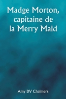 Madge Morton, capitaine de la Merry Maid (French Edition) 9358810793 Book Cover