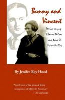 Bunny and Vincent: The Love Story of Edmund Wilson and Edna St. Vincent 1589395433 Book Cover