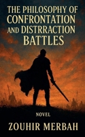 The Philosophy of Confrontation and Distraction Battles B0FMVLX819 Book Cover