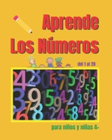 Aprender los números. Para niños y niñas 4+: Libro para aprender a dibujar y escribir los números del 1 al 20. Ejercicios de escritura de números para hacer en casa. B08GRN9YKW Book Cover