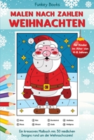 Malen nach Zahlen Weihnachten für Kinder im Alter von 4 bis 8 Jahren: Ein kreatives Malbuch mit 30 niedlichen Designs rund um die Weihnachtszeit 3967720489 Book Cover