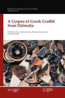A Corpus of Greek Graffiti from Dalmatia 1905670982 Book Cover