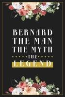 Bernard The Man The Myth The Legend: Lined Notebook / Journal Gift, 120 Pages, 6x9, Matte Finish, Soft Cover 1673952003 Book Cover