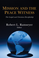 Mission and the Peace Witness: The Gospel and Christian Discipleship 1606089528 Book Cover