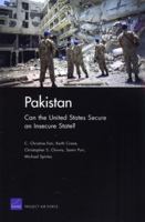Pakistan: Can the United States Secure an Insecure State? 0833048074 Book Cover
