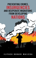 Preventing Crimes, Insurgencies and Desperate Migrations from Developing Nations 1698712057 Book Cover