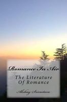 Romance in Air: The Literature of Romance 1484170628 Book Cover