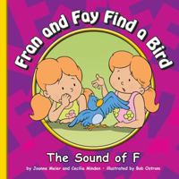 Fran and Fay Find a Bird: The Sound of F (Sounds of Phonics) 1602534004 Book Cover