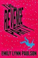 The Revenge Party: A Novel 1959524178 Book Cover
