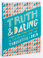 Truth & Daring: A Journal for the Thoughtful & Bold 1452170916 Book Cover