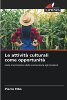 Le attività culturali come opportunità: nella trasmissione della conoscenza agli studenti 6205991349 Book Cover