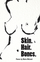 Skin. Hair. Bones. 1646628837 Book Cover