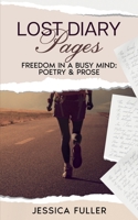 Lost Diary Pages: Freedom in a Busy Mind B0FG8X1YK6 Book Cover