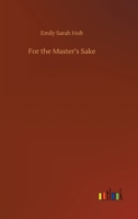 For the Master's Sake 1523427043 Book Cover