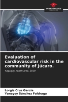 Evaluation of cardiovascular risk in the community of Júcaro. 6206667510 Book Cover