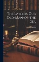 The Lawyer, Our Old-Man-of-the Sea 1021421138 Book Cover