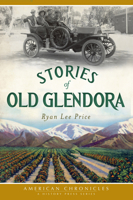 Stories of Old Glendora 1609495330 Book Cover