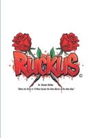 Ruckus: When the Heart of a Man Speaks His Own Words in His Own Way B0FF2LJZTN Book Cover