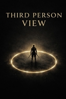 Third Person View: The Chosen One B0GP5TV5J9 Book Cover