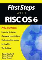 First Steps with RISC OS 6 1502811332 Book Cover