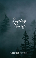 Sapling Stories 1805675753 Book Cover