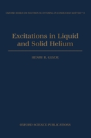 Excitations in Liquid and Solid Helium (Oxford Series on Neutron Scattering in Condensed Matter) 0198510098 Book Cover