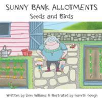 Sunny Bank Allotments: Seeds and Birds 191278100X Book Cover