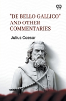 "De Bello Gallico" And Other Commentaries 9378301762 Book Cover