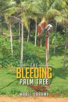 The Bleeding Palm Tree 1462852947 Book Cover