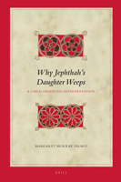 Why Jephthah's Daughter Weeps A Child-Oriented Interpretation 9004508163 Book Cover