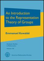 An Introduction to the Representation Theory of Groups (Graduate Studies in Mathematics) 1470409666 Book Cover