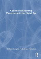 Customer Relationship Management in the Digital Age 1032854383 Book Cover