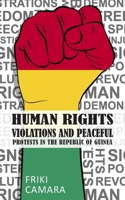Human Rights Violations and Peaceful Protests in the Republic of Guinea 1835632424 Book Cover