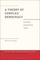 A Theory of Complex Democracy: Governing in the Twenty-First Century 1350410802 Book Cover