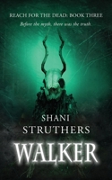 Reach for the Dead Book Three: Walker: A Gripping Supernatural Thriller 1739958144 Book Cover