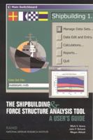 The Shipbuilding and Force Structure Analysis Tool: A User's Guide 0833034847 Book Cover
