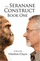 The Seranane Construct Book One: Book One 0595404022 Book Cover
