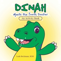 Dinah Meets the Tooth Doctor: An Activity Book B0C4DY4TD2 Book Cover