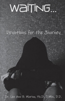 Waiting...: Devotions For The Journey 1940197627 Book Cover