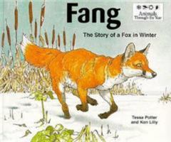 Fang, the Story of a Fox in Winter (Animals Through the Year) 0817246223 Book Cover