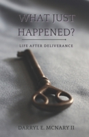 What Just Happened?: Life After Deliverance B0FH2GPFFZ Book Cover